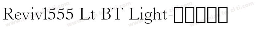 Revivl555 Lt BT Light字体转换